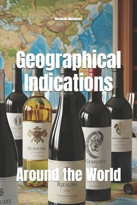 Geographical Indications: Around the World by Musumeci, Bernardo