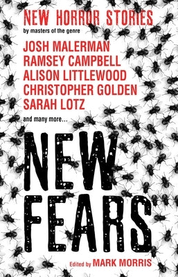 New Fears: New Horror Stories by Masters of the Genre by Morris, Mark