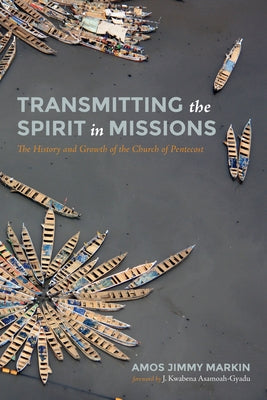 Transmitting the Spirit in Missions by Markin, Amos Jimmy