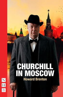 Churchill in Moscow by Brenton, Howard