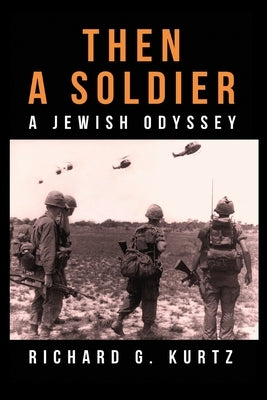 Then A Soldier by Kurtz, Richard G.