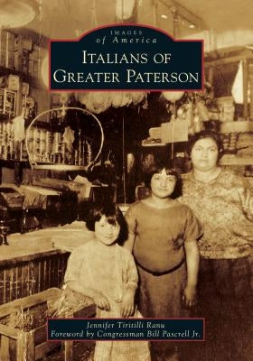 Italians of Greater Paterson by Ranu, Jennifer Tiritilli