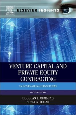 Venture Capital and Private Equity Contracting: An International Perspective by Cumming, Douglas J.
