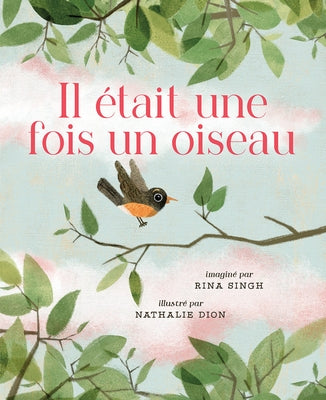Il Était Une Fois Un Oiseau by Singh, Rina