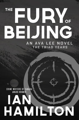 The Fury of Beijing: An Ava Lee Novel: The Triad Years by Hamilton, Ian
