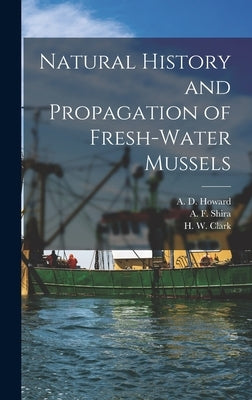 Natural History and Propagation of Fresh-Water Mussels by Coker, R. E.