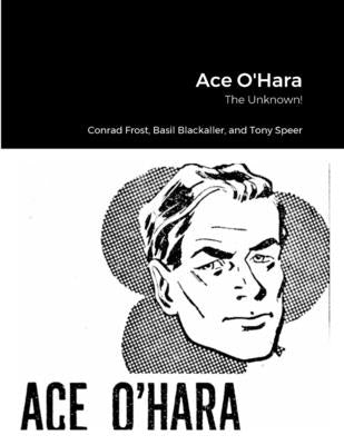 Ace O'Hara: The Unknown! by Reprint, Classic