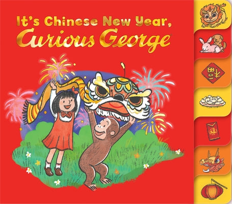 It's Chinese New Year, Curious George! Tabbed Board Book by Rey, H. A.