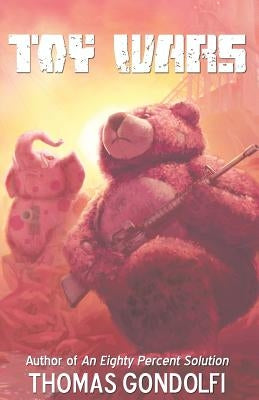 Toy Wars by Gondolfi, Thomas
