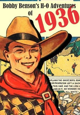 Bobby Benson's H-O Adventures of 1936 by Thomas, Glen