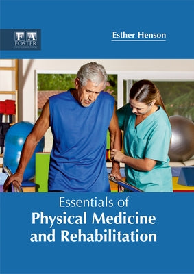Essentials of Physical Medicine and Rehabilitation by Henson, Esther