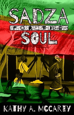 Sadza for the Soul by McCarthy, Kathy A.