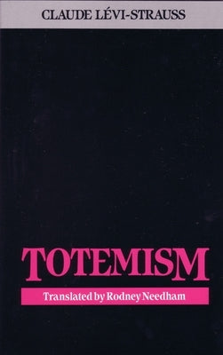 Totemism by Levi-Strauss, Claude
