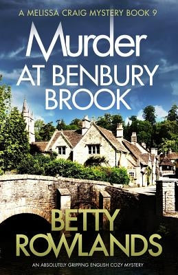 Murder at Benbury Brook: An absolutely gripping English cozy mystery by Rowlands, Betty