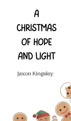 A Christmas of Hope and Light by Kingsley, Jaxon