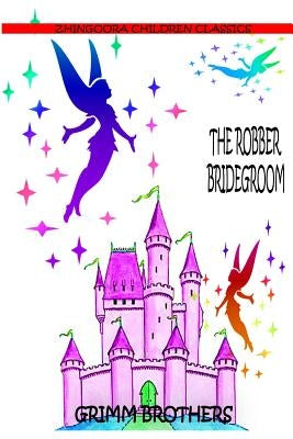 The Robber Bridegroom by Brothers, Grimm