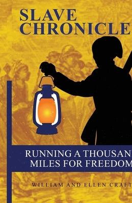 Running a Thousand Miles for Freedom by Craft, William and Ellen