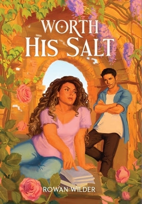 Worth His Salt by Wilder, Rowan