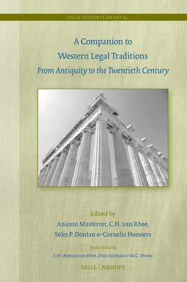 A Companion to Western Legal Traditions: From Antiquity to the Twentieth Century by Masferrer, Aniceto