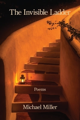 The Invisible Ladder by Miller, Michael