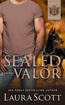 Sealed with Valor by Scott, Laura