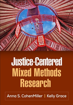 Justice-Centered Mixed Methods Research by Cohenmiller, Anna S.