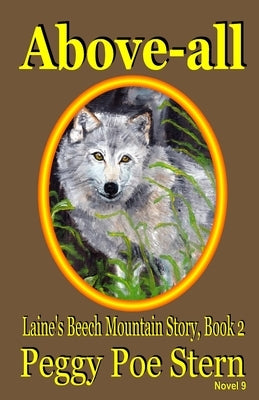 Above-All: A sequel to Heaven-High and Hell Deep: Laine's Beech Mountain Story, Book 2 by Stern, Peggy Poe