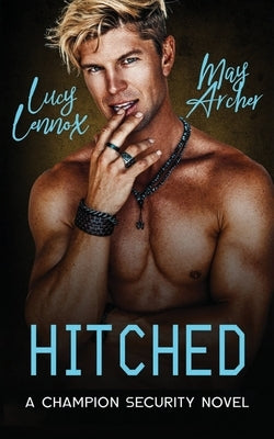 Hitched: Champion Security Book 2 by Lennox, Lucy