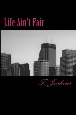 Life Ain't Fair by Jenkins, T.