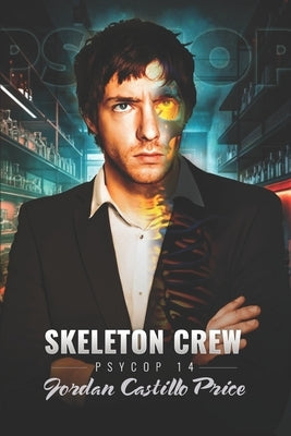 Skeleton Crew: PsyCop 14 by Price, Jordan Castillo