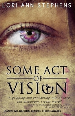 Some Act of Vision by Stephens, Lori Ann