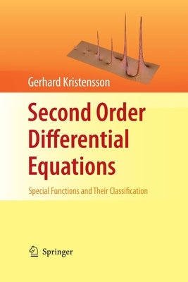 Second Order Differential Equations: Special Functions and Their Classification by Kristensson, Gerhard