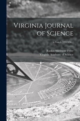 Virginia Journal of Science; v.3: no.6 (1942: Oct.) by Freer, Ruskin Skidmore 1894-