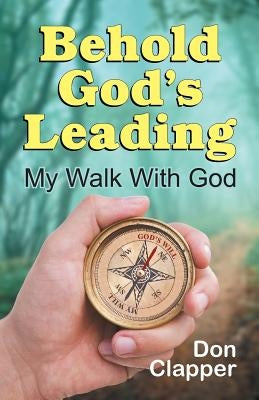 Behold God's Leading by Clapper, Don