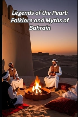 Legends of the Pearl: Folklore and Myths of Bahrain by Davilla