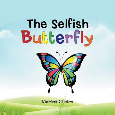 The Selfish Butterfly by Johnson, Carolina