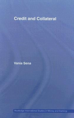 Credit and Collateral by Sena, Vania