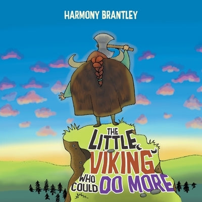 The Little Viking Who Could Do More by Brantley, Harmony