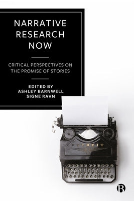 Narrative Research Now: Critical Perspectives on the Promise of Stories by Thomson, Rachel