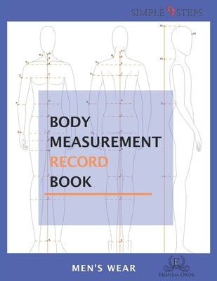 Body Measurement Record Book: Simple Steps(TM) by Orok, Ekanem