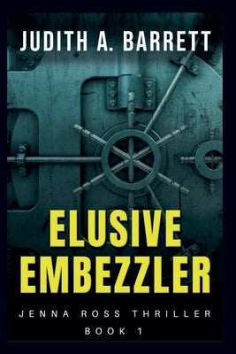 Elusive Embezzler by Barrett, Judith a.
