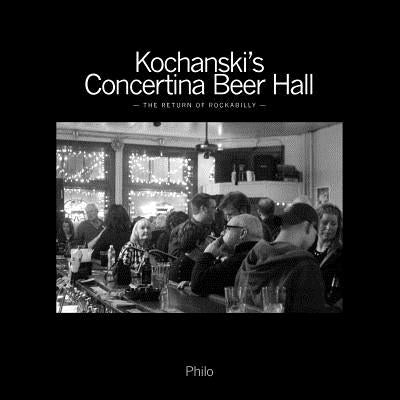Kochanski's Concertina Beer Hall by Kassner, Philip Philo
