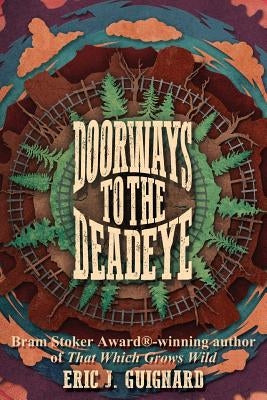 Doorways to the Deadeye by Guignard, Eric J.