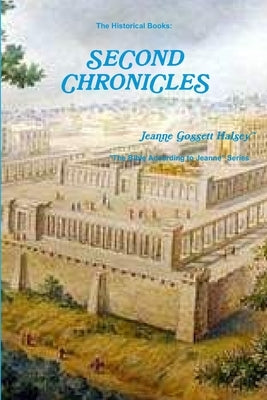 The Historical Books: Second Chronicles by Halsey, Jeanne Gossett