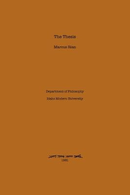 The Thesis: Adventures in Academia by Rian, Marcus