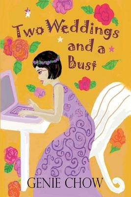 Two Weddings and a Bust by Chow, Genie