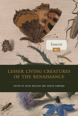 Lesser Living Creatures of the Renaissance by Botelho, Keith