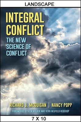 Integral Conflict: The New Science of Conflict by McGuigan, Richard J.