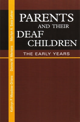 Parents and Their Deaf Children: The Early Years by Meadow-Orlans, Kathryn P.