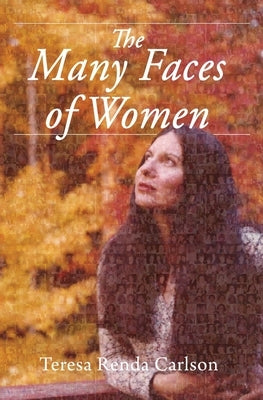 The Many Faces of Women by Carlson, Teresa Renda